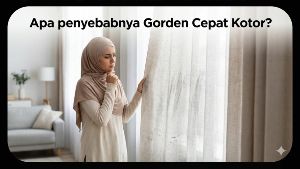 Penyebab gorden kotor